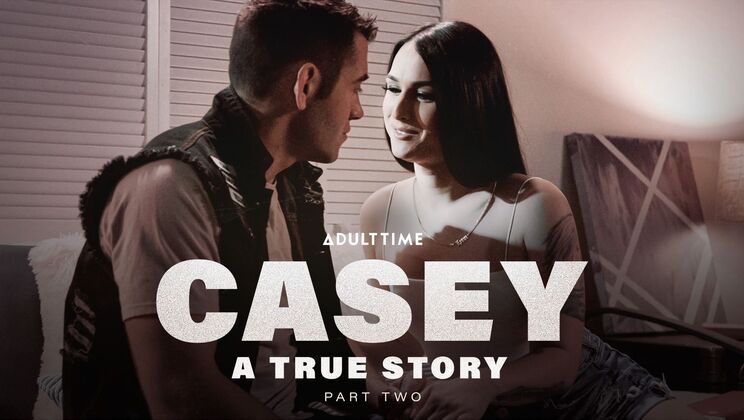 Adult Time Pilots - Khloe Kay - Dante Colle - Casey: A True Story - Part 2 / 14.09.2021
