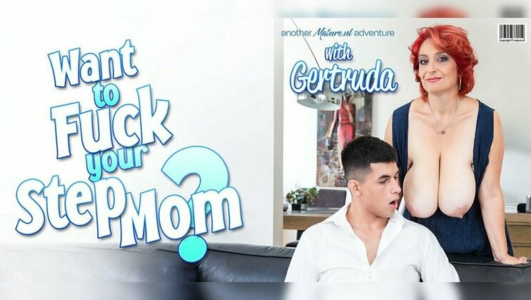 Mature.nl - Gertruda - Bruno Baxter - Lucky me gets to fuck my horny stepmom Gertruda with her big natural tits and her lust for my cock / 06.10.2024