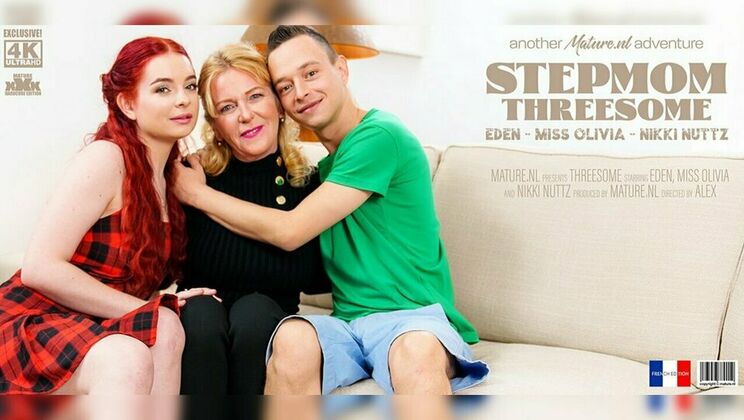 Mature.nl - Nikki Nuttz - Miss Olivia - Eden (EU) - Miss Olivia and her hot stepmom Eden share the young woman's new boyfriend / 10.12.2022