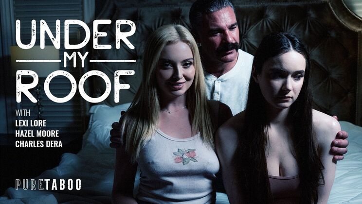 Pure Taboo - Charles Dera - Lexi Lore - Hazel Moore - Under My Roof / 21.04.2026