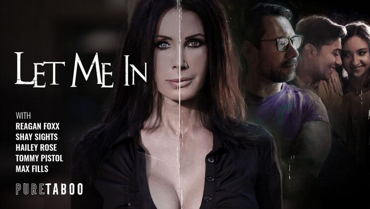 Pure Taboo - Reagan Foxx - Tommy Pistol - Shay Sights - Hailey Rose - Max Fills - Let Me In / 03.09.2024