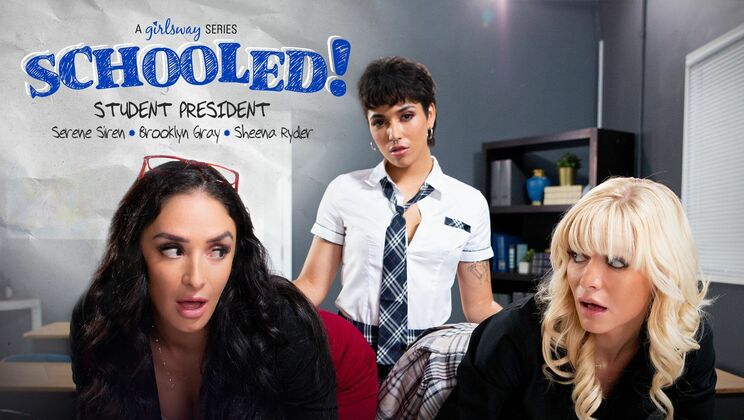 Schooled! - Sheena Ryder - Serene Siren - Brooklyn Gray - Schooled!: Student President / 06.01.2022
