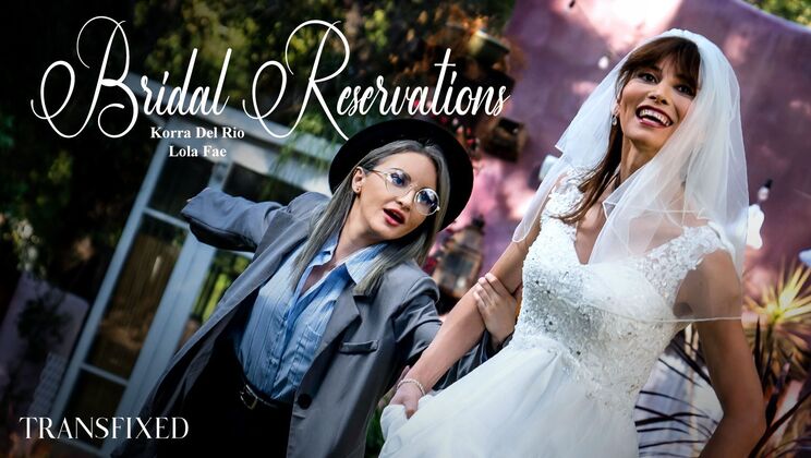 Transfixed - Lola Fae - Korra Del Rio - Bridal Reservations / 10.11.2021